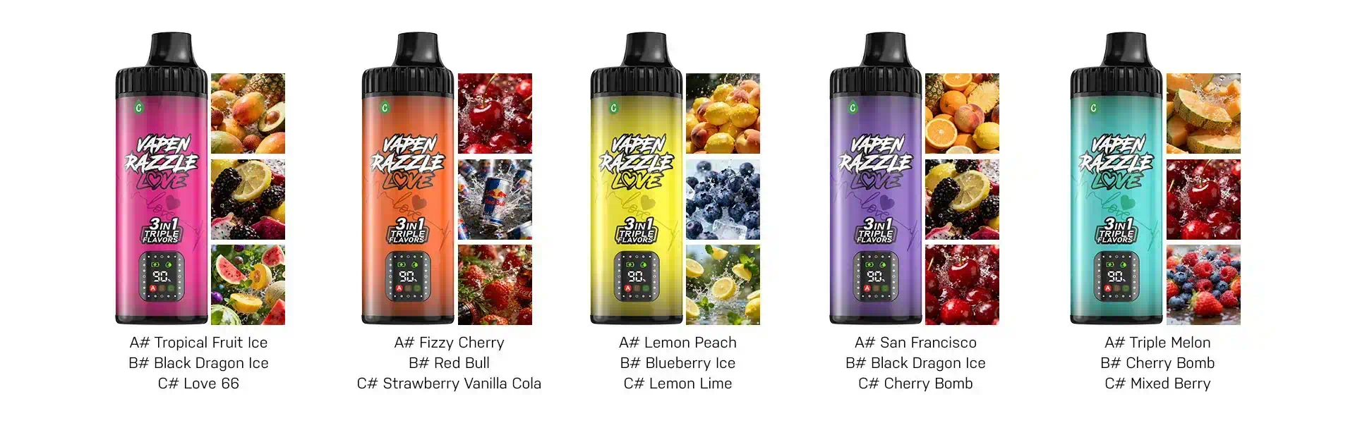VAPEN RAZZLE LOVE 80K complete collection of 10 triple-flavor series: Red Berry Fusion, Blue Berry Fusion, Icy Fruit Fusion, Citrus Fresh Fusion, Drink Fusion, Juice Fusion, Tropical Fusion, Fresh Fusion, Mixed Berry Fusion, and Multi-Fruit Fusion